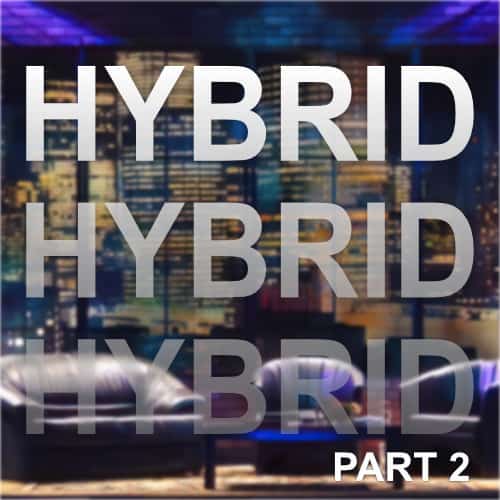 Hybrid Part 2